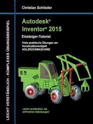 cover image of Autodesk Inventor 2015--Einsteiger-Tutorial Holzrückmaschine